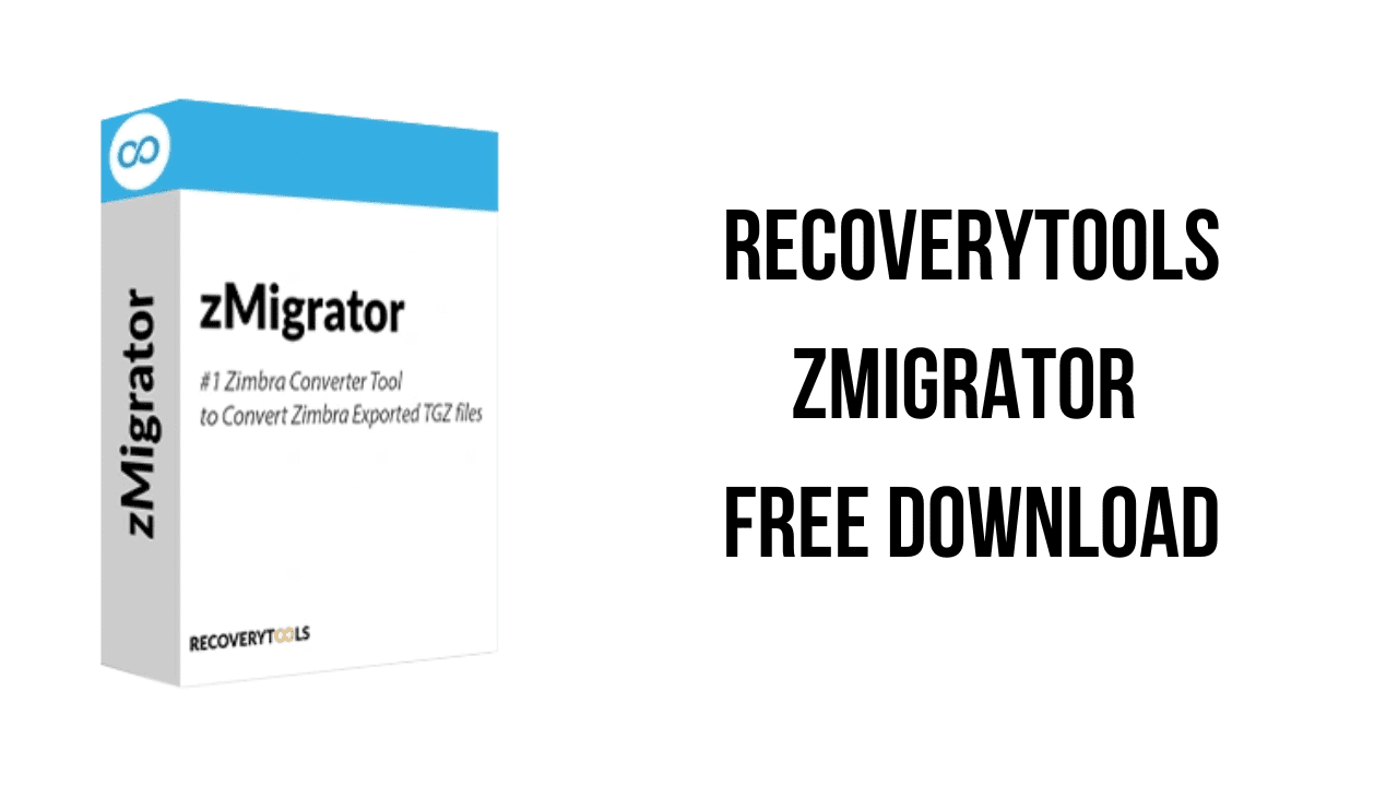 RecoveryTools zMigrator Free Download