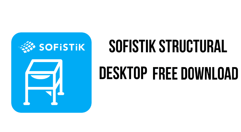 SOFiSTiK Structural Desktop Free Download